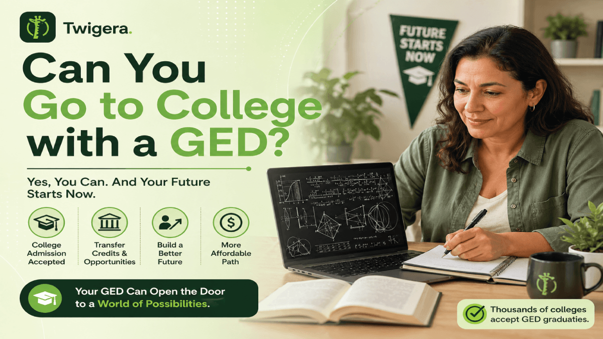 Twigera hero graphic asking "Can You Go to College with a GED?" with the answer "Yes, You Can" — icons highlight college admission, transfer credits, and affordability over a photo of an adult learner studying at a laptop.