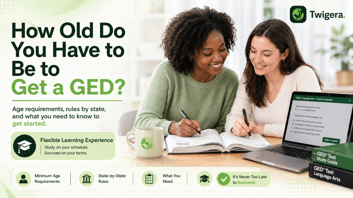 Twigera hero graphic "How Old Do You Have to Be to Get a GED?" comparing the 16-with-waiver, 17, and 18-without-restriction tiers, over a photo of a young learner reviewing materials at a kitchen table.